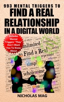 993 Mental Triggers to Find a Real Relationship in a Digital World