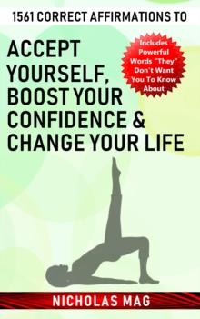 1561 Correct Affirmations to Accept Yourself, Boost Your Confidence & Change Your Life