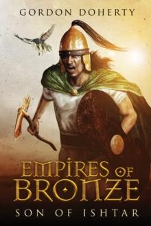 Empires of Bronze: Son of Ishtar (Empires of Bronze #1)