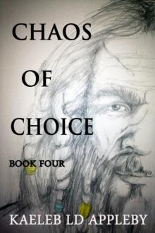 Chaos of Choice: Book Four : Chaos of Choice Saga, #4