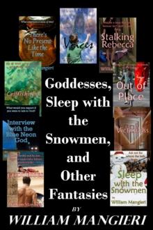 Goddesses, Sleep with the Snowmen, and Other Fantasies