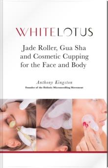 Jade Roller, Gua Sha and Cosmetic Cupping for the Face and Body