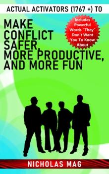 Actual Activators (1767 +) to Make Conflict Safer, More Productive, and More Fun