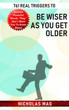 761 Real Triggers to be Wiser as You Get Older