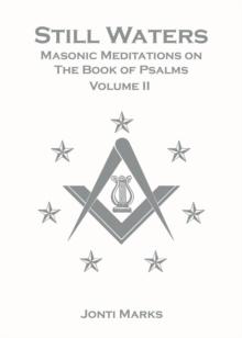 Still Waters: Masonic Meditations on The Book of Psalms Volume II