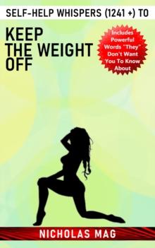 Self-Help Whispers (1241 +) to Keep the Weight Off