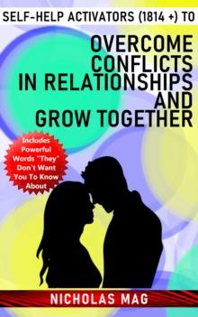 Self-Help Activators (1814 +) to Overcome Conflicts in Relationships and Grow Together