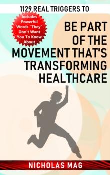 1129 Real Triggers to Be Part of the Movement That's Transforming Healthcare