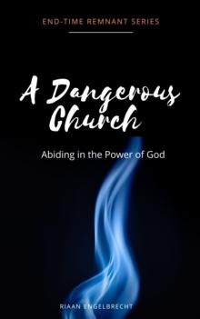 Dangerous Church Vol 2: Abiding in the Power of God