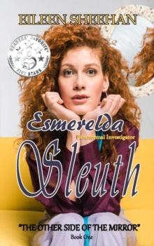 Esmerelda Sleuth, Paranormal Investigator (Book One)  The Other Side of the Mirror