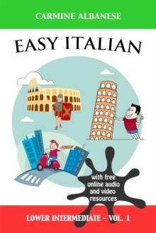 Easy Italian: Lower Intermediate Level - Vol. 1