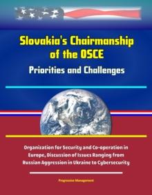 Slovakia's Chairmanship of the OSCE: Priorities and Challenges - Organization for Security and Co-operation in Europe, Discussion of Issues Ranging from Russian Aggression in Ukraine to Cybersecurity