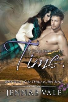 Long Forgotten Time: Book Seven of The Thistle & Hive Series