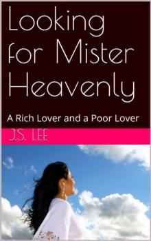 Looking for Mister Heavenly: A Rich Lover and a Poor Lover