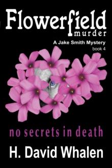 Flowerfield Murder: A Jake Smith Mystery Book 4