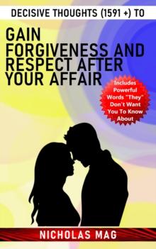 Decisive Thoughts (1591 +) to Gain Forgiveness and Respect After Your Affair