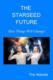 Starseed Future - How Things Will Change!