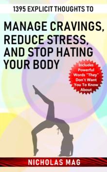 1395 Explicit Thoughts to Manage Cravings, Reduce Stress, and Stop Hating Your Body