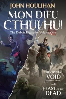 Mon Dieu Cthulhu! The Dubois Escapades Volume One : Mon Dieu Cthulhu!, #3