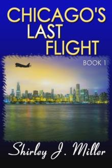 Chicago's Last Flight: Book 1