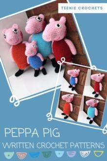 Peppa Pig - Written Crochet Patterns