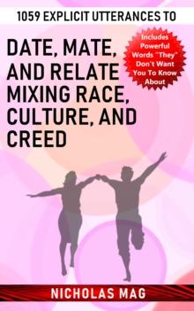 1059 Explicit Utterances to Date, Mate, and Relate Mixing Race, Culture, and Creed