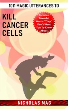 1011 Magic Utterances to Kill Cancer Cells