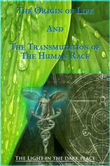 Origin of Life and the Transmutation of the Human Race