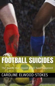 Football Suicides: The Deaths That Should Never Have Happened