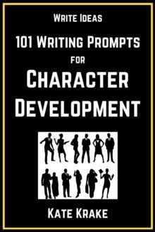 101 Writing Prompts for Character Development