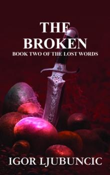 Broken (The Lost Words: Volume 2) : The Lost Words, #2