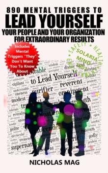 890 Mental Triggers to Lead Yourself, Your People, and Your Organization for Extraordinary Results