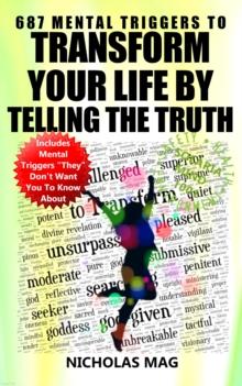 687 Mental Triggers to Transform Your Life by Telling the Truth