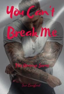 You Can't Break Me: Book 1 of the Revenge Series