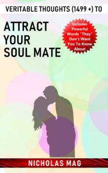 Veritable Thoughts (1499 +) to Attract Your Soul Mate