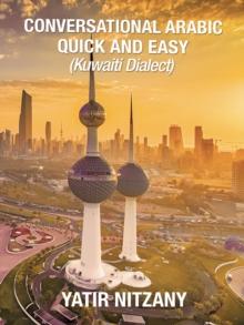 Conversational Arabic Quick and Easy : Kuwaiti Dialect