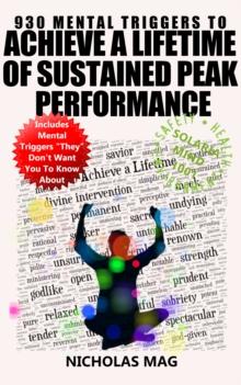 930 Mental Triggers to Achieve a Lifetime of Sustained Peak Performance