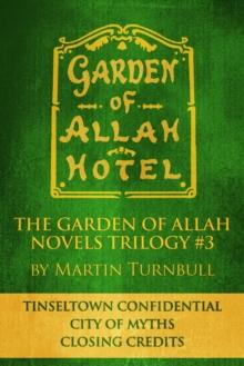 Garden of Allah Novels Trilogy #3 ("Tinseltown Confidential" - "City of Myths" - "Closing Credits")