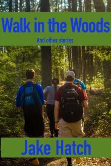 Walk in the Woods and Other Stories