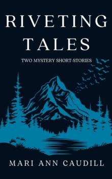 Riveting Tales: Two Mystery Short-Stories