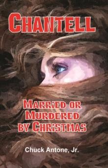 Chantell, Married or Murdered By Christmas