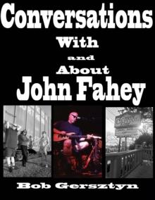 Conversations With and About John Fahey