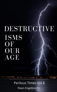 Destructive Isms of our Age