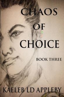 Chaos of Choice: Book Three : Chaos of Choice Saga, #3