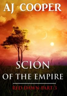 Scion of the Empire : Red Dawn, #3