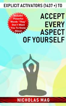 Explicit Activators (1437 +) to Accept Every Aspect of Yourself