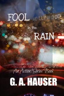 Fool in the Rain- an Action! Series Book 56