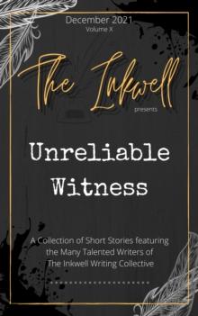 Inkwell presents: Unreliable Witness : The Inkwell presents:, #10