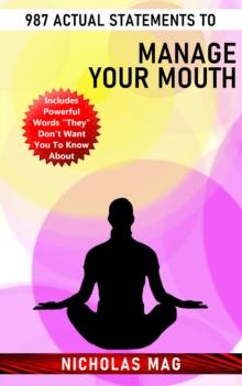 987 Actual Statements to Manage Your Mouth