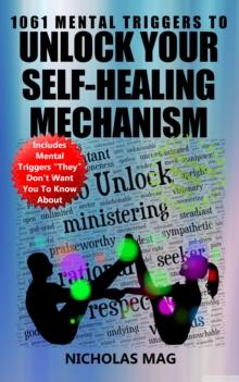 1061 Mental Triggers to Unlock Your Self-Healing Mechanism